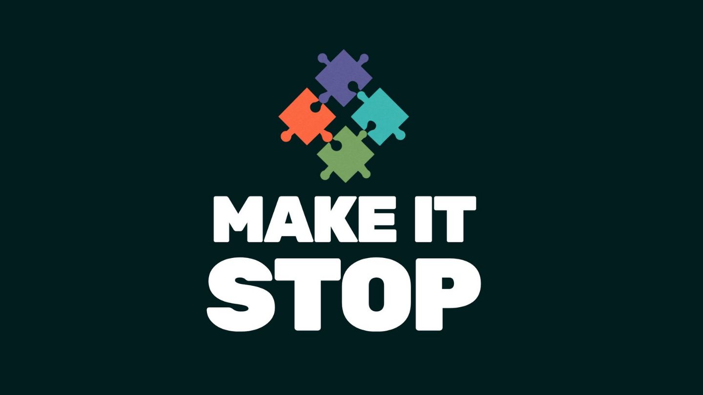 The Make It Stop Campaign